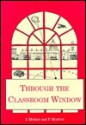 Through the Classroom Window - J. Morris, P. Morton