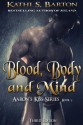 Blood Body and Mind: Aaron's Kiss Series - Kathi S. Barton