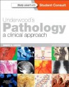 Underwood's Pathology: A Clinical Approach: With Student Consult Access - Simon Cross