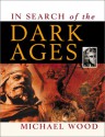 In Search of the Dark Ages - Michael Wood