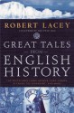 Great Tales from English History, Vol 1 - Robert Lacey