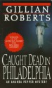 Caught Dead in Philadelphia - Gillian Roberts