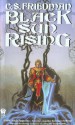 Black Sun Rising - C.S. Friedman