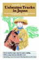 Unbeaten Tracks in Japan: The Firsthand Experiences of a British Woman in Outback Japan in 1878 - Isabella L. Bird