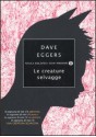 Le creature selvagge - Dave Eggers, Gianni Pannofino