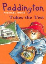 Paddington Takes the Test - Michael Bond, Peggy Fortnum