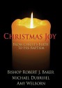 Christmas Joy: From Christ's Birth to His Baptism - Bishop Robert J. Baker, Michael Dubruiel, Amy Welborn