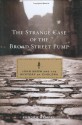 The Strange Case of the Broad Street Pump: John Snow and the Mystery of Cholera - Sandra Hempel