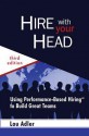 Hire with Your Head: Using Performance-Based Hiring to Build Great Teams - Lou Adler