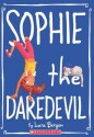 Sophie The Daredevil (Turtleback School & Library Binding Edition) (Sophie (Pb)) - Lara Bergen, Enrique Martinez