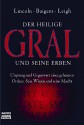 Der Heilige Gral Und Seine Erben - Richard Leigh, Henry Lincoln