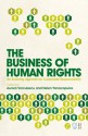 The Business of Human Rights: An Evolving Agenda for Corporate Responsibility - Aurora Voiculescu, Helen Yanacopulos