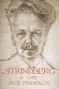 Strindberg: A Life - Sue Prideaux