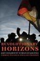 Revolutionary Horizons: Past and Present in Bolivian Politics - Forrest Hylton, Sinclair Thomson