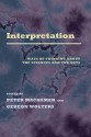 Interpretation: Ways of Thinking about the Sciences and the Arts - Peter Machamer, Gereon Wolters