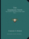 The Sumerian Texts: The Oldest Creation Story (2500 B.C.) - Charles F. Horne