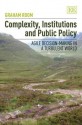 Complexity, Institutions and Public Policy: Agile Decision-Making in a Turbulent World - Graham Room