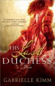 His Last Duchess - Gabrielle Kimm