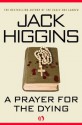 A Prayer for the Dying (The Martin Fallon Novels) - Jack Higgins