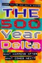 The 500 Year Delta: What Happpens After What Comes Next? - Jim Taylor, Howard Means