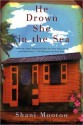 He Drown She in the Sea: A Novel - Shani Mootoo