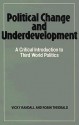 Political Change and Underdevelopment (A Critical Introduction to Third World Politics) - Vicky Randall, Robin Theobald