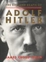 The Life and Death of Adolf Hitler - James Cross Giblin