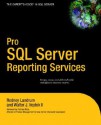 Pro SQL Server Reporting Services - Rodney Landrum, Walter J. Voytek II