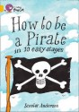 How to Be a Pirate: Band 09 - Scoular Anderson