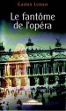 Le Fantôme De L'opéra - Gaston Leroux