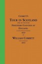 Cobbett's Tour in Scotland; and in the Four Northern Counties of England: In the Autumn of the ... - William Cobbett