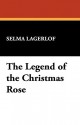 The Legend of the Christmas Rose - Selma Lagerlöf