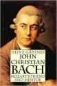 John Christian Bach - Mozart's Friend and Mentor - Heinz Gartner