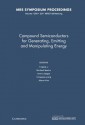 Compound Semiconductors for Generating, Emitting and Manipulating Energy: Volume 1396 - Tatsien Li, Michael Mastro, A. Dadgar, H. Jiang, J. Kim