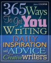 365 Ways to Get You Writing: Daily Inspiration and Advice for Creative Writers. Jane Cooper - Jane Cooper