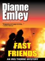 Fast Friends (Iris Thorne Mysteries #3) - Dianne Emley