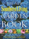 The New Southern Living Garden Book: The Ultimate Guide to Gardening - The Editors of Southern Living Magazine