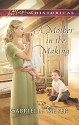 A Mother in the Making (Love Inspired Historical) - Gabrielle Meyer