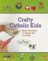 Crafts for Catholic Children - Ann Ball