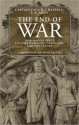 The End of War: How Waging Peace Can Save Humanity, Our Planet and Our Future - Paul K. Chappell