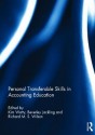 Personal Transferable Skills in Accounting Education - Kim Watty, Beverley Jackling, Richard M.S. Wilson