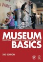 Museum Basics (Heritage: Care-Preservation-Management) - Timothy Ambrose, Crispin Paine