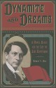 Dynamite and Dreams: A Novel Based on the Life of Job Harriman - Robert V. Hine