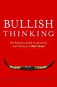 Bullish Thinking: The Advisors Guide to Surviving and Thriving on Wall Street - Alden Cass, Brian F. Shaw, Sydney LeBlanc