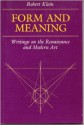 Form and Meaning: Writings on the Renaissance and Modern Art - Robert Klein, Madeline Jay, Leon Wieseltier, Henri Zerner