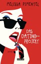 Das Dating-Projekt: Roman - Melissa Pimentel, Ulrike Laszlo