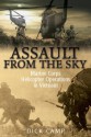 Assault from the Sky: U.S Marine Corps Helicopter Operations in Vietnam - Dick Camp