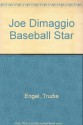 Joe Dimaggio, Baseball Star - Trudie Engel