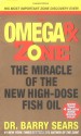 Omega Rx Zone: The Miracle of the New High-Dose Fish Oil - Barry Sears