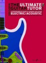 Ultimate Guitar Tutor: A Comprehensive Guide To Learning The Guitar, Electric / Acoustic - Tom Fleming